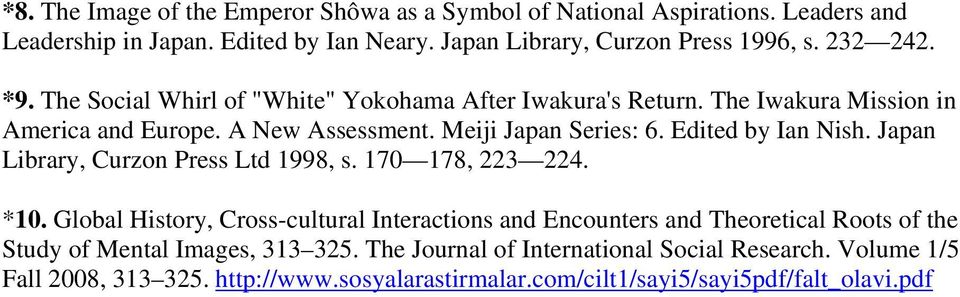 Edited by Ian Nish. Japan Library, Curzon Press Ltd 1998, s. 170 178, 223 224. *10.