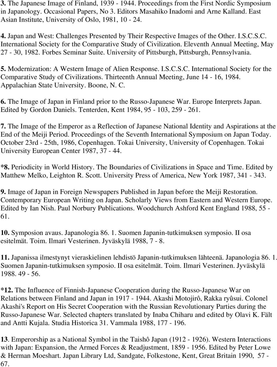 Eleventh Annual Meeting, May 27-30, 1982. Forbes Seminar Suite. University of Pittsburgh, Pittsburgh, Pennsylvania. 5. Modernization: A Western Image of Alien Response. I.S.C.