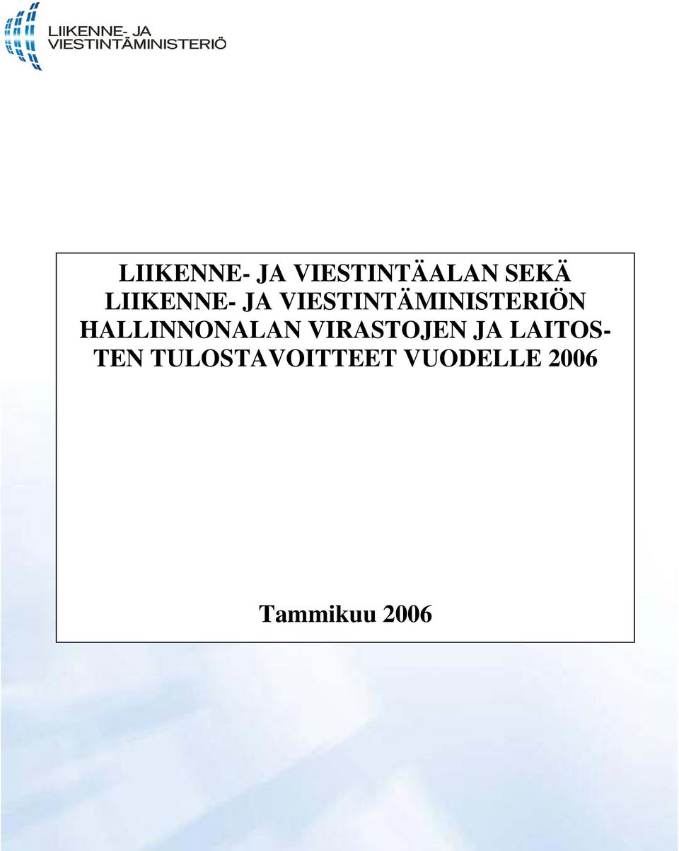 HALLINNONALAN VIRASTOJEN JA LAITOS- TEN