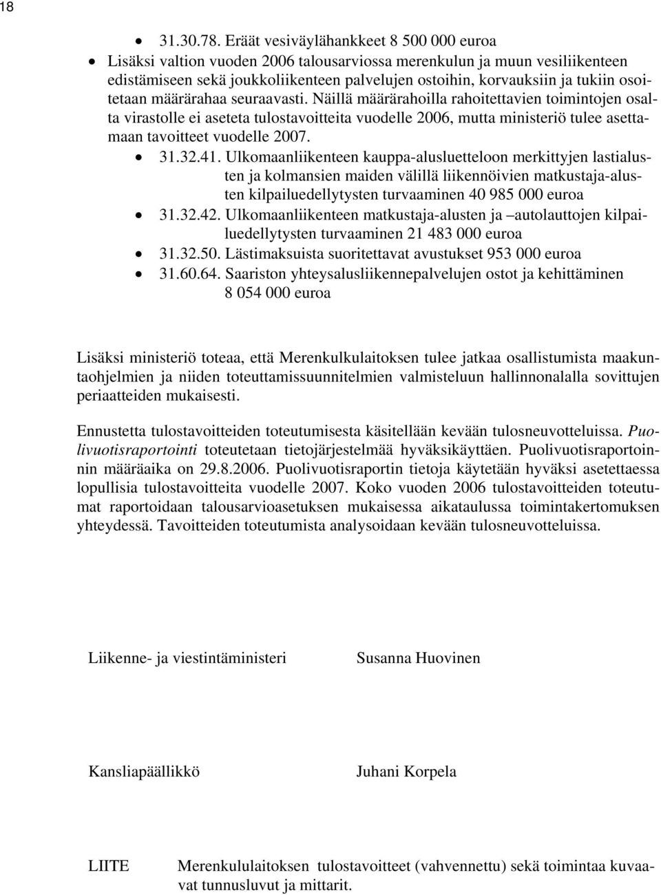 osoitetaan määrärahaa seuraavasti.