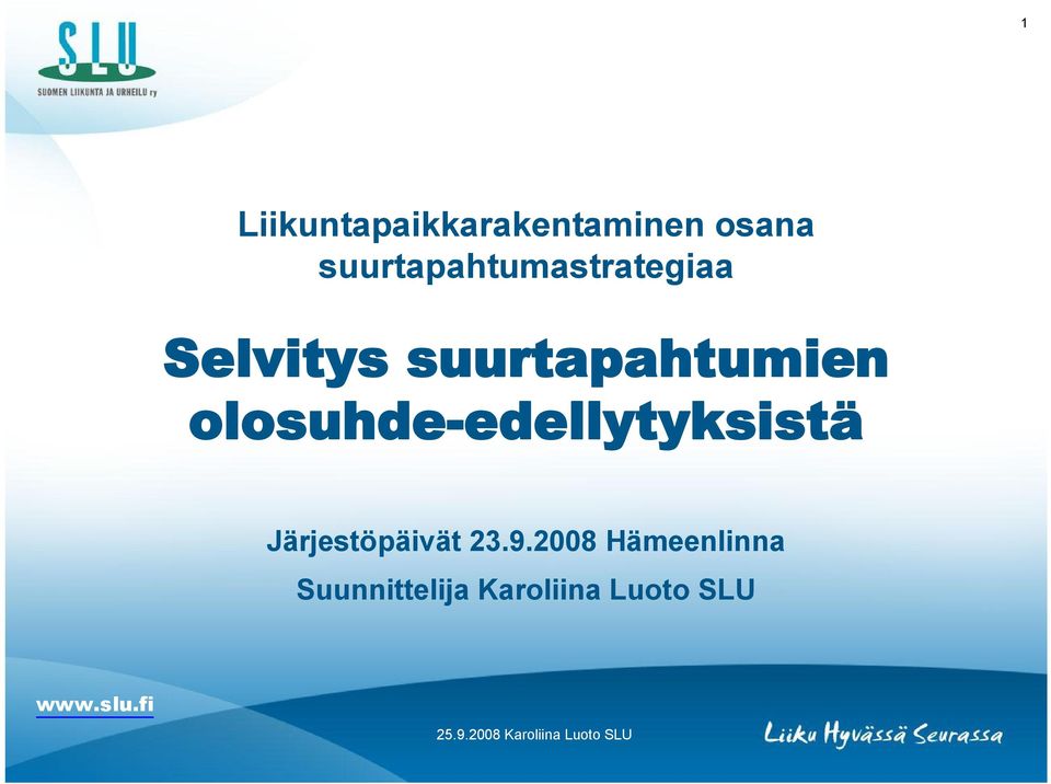 suurtapahtumien olosuhde-edellytyksistä