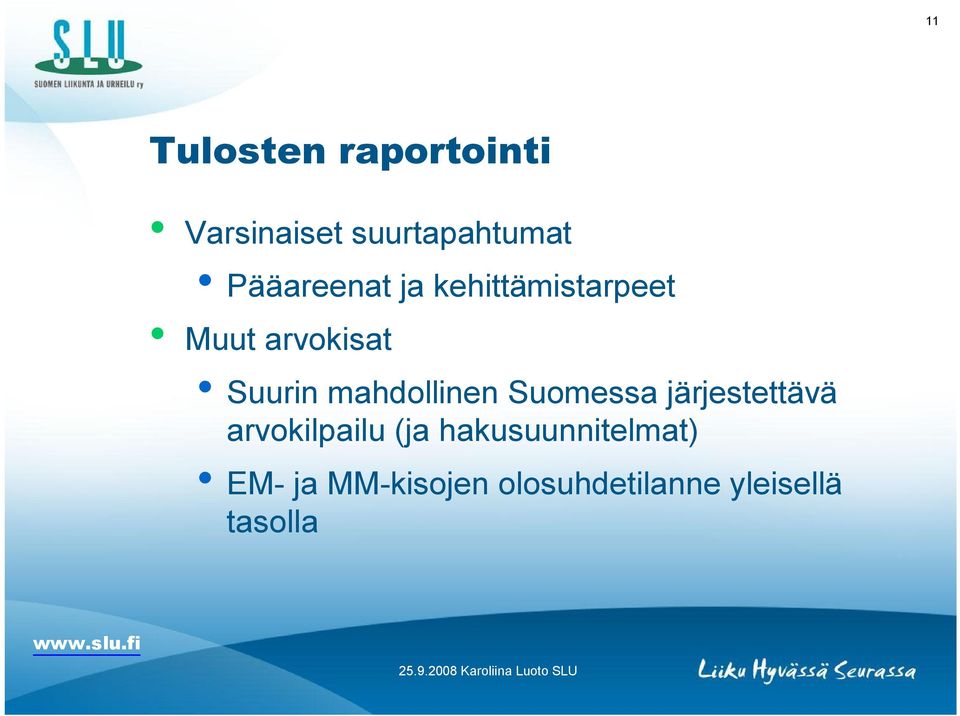mahdollinen Suomessa järjestettävä arvokilpailu (ja