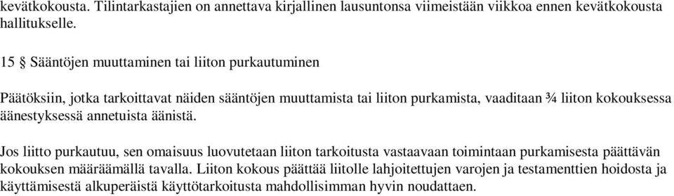 kokouksessa äänestyksessä annetuista äänistä.