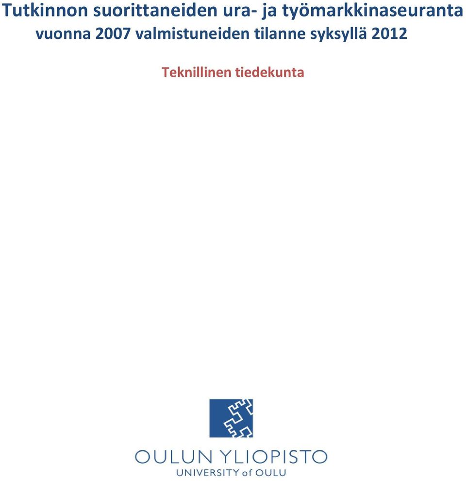 2007 valmistuneiden tilanne