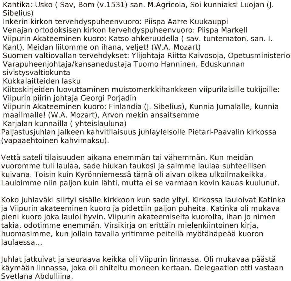 tuntematon, san. I. Kant), Meidan liitomme on ihana, veljet! (W.A.