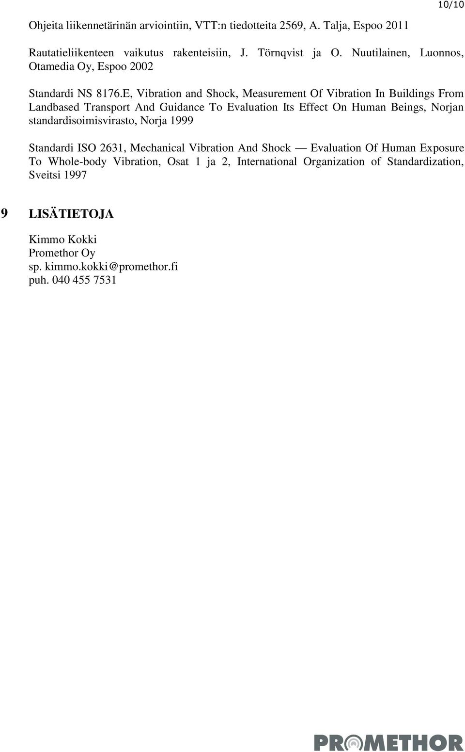 E, Vibration and Shock, Measurement Of Vibration In Buildings From Landbased Transport And Guidance To Evaluation Its Effect On Human Beings, Norjan