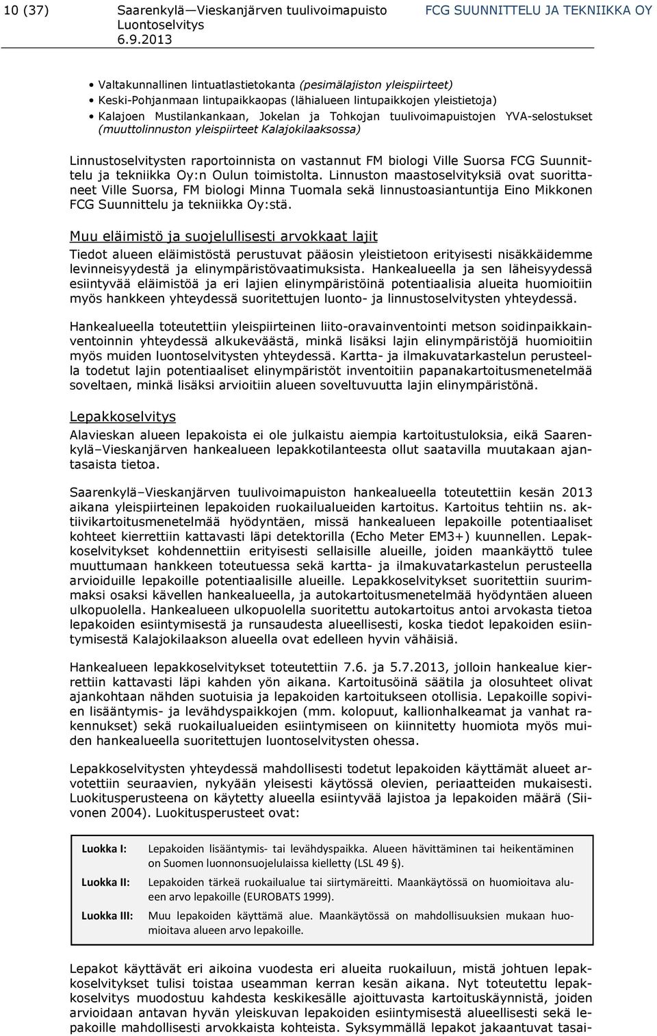 vastannut FM biologi Ville Suorsa FCG Suunnittelu ja tekniikka Oy:n Oulun toimistolta.