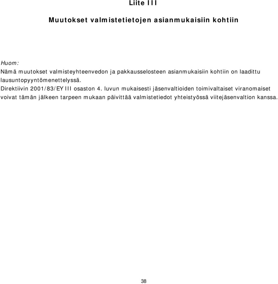 lausuntopyyntömenettelyssä. Direktiivin 2001/83/EY III osaston 4.