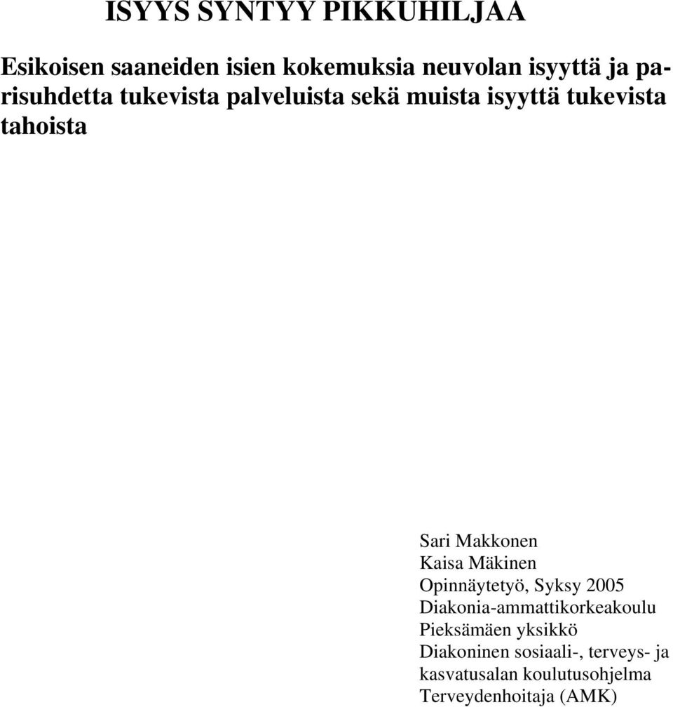 Makkonen Kaisa Mäkinen Opinnäytetyö, Syksy 2005 Diakonia-ammattikorkeakoulu