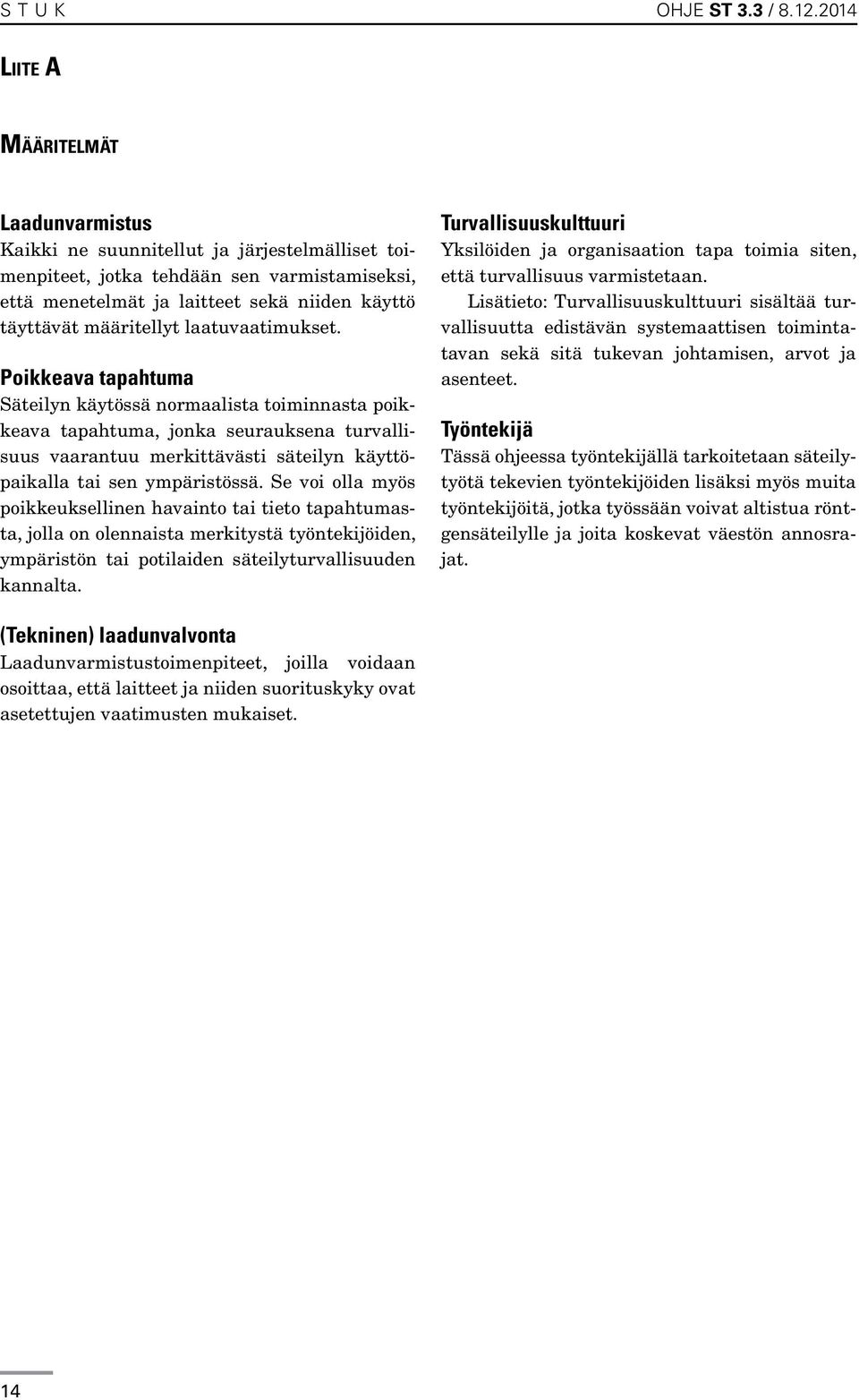 määritellyt laatuvaatimukset.