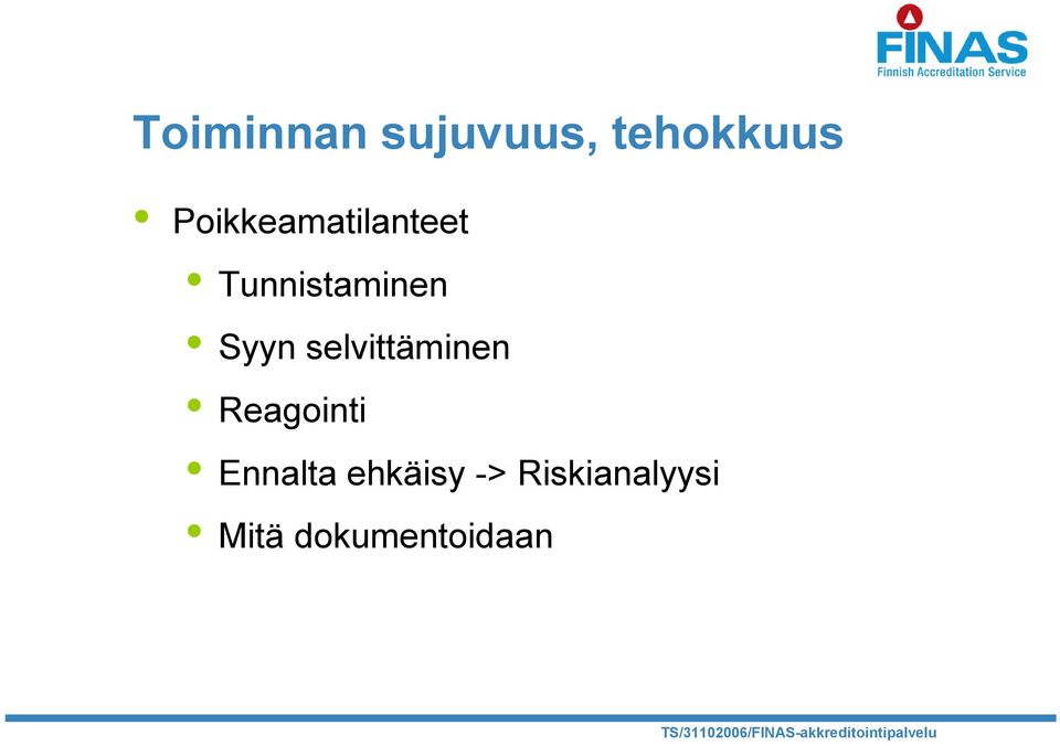 Syyn selvittäminen Reagointi