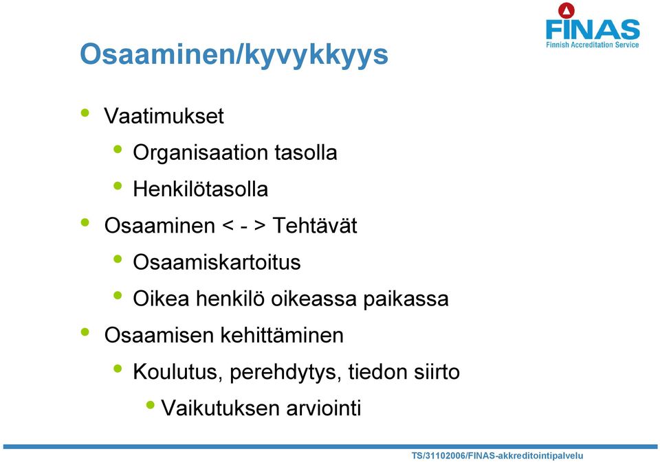 Osaamiskartoitus Oikea henkilö oikeassa paikassa