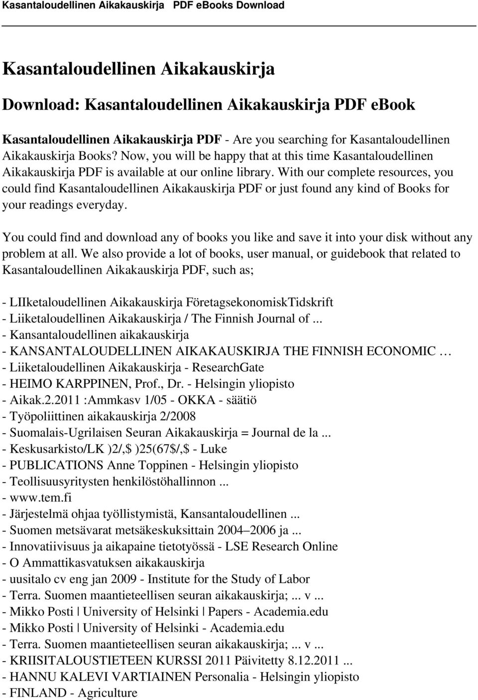 With our complete resources, you could find Kasantaloudellinen Aikakauskirja PDF or just found any kind of Books for your readings everyday.