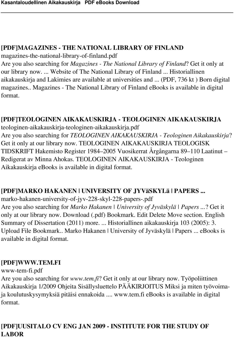 . Magazines - The National Library of Finland ebooks is available in digital format. [PDF]TEOLOGINEN AIKAKAUSKIRJA - TEOLOGINEN AIKAKAUSKIRJA teologinen-aikakauskirja-teologinen-aikakauskirja.