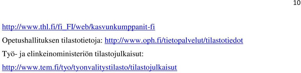 tilastotietoja: http://www.oph.