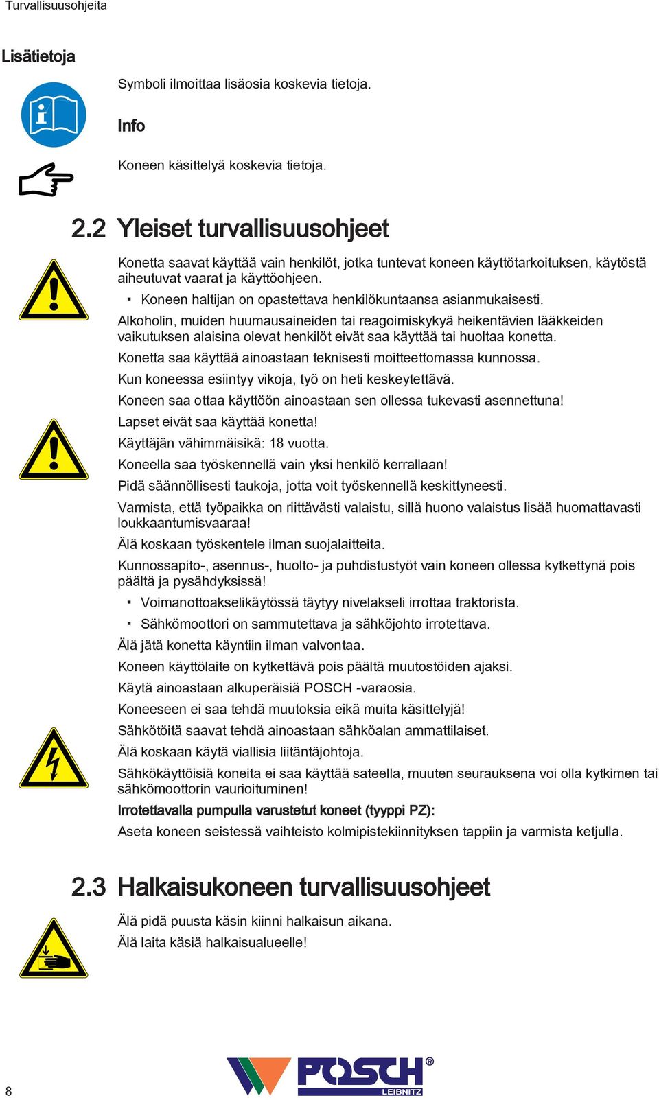 Koneen haltijan on opastettava henkilökuntaansa asianmukaisesti.