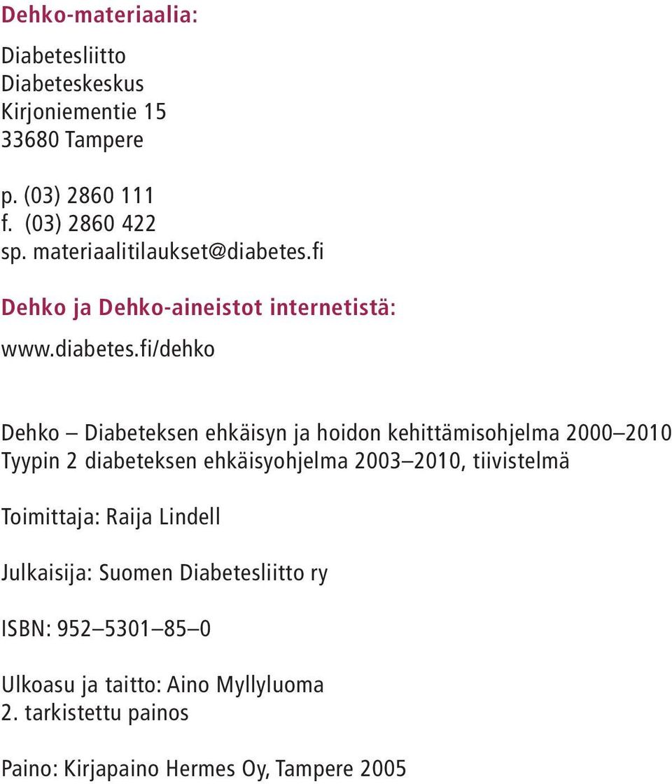 fi Dehko ja Dehko-aineistot internetistä: www.diabetes.