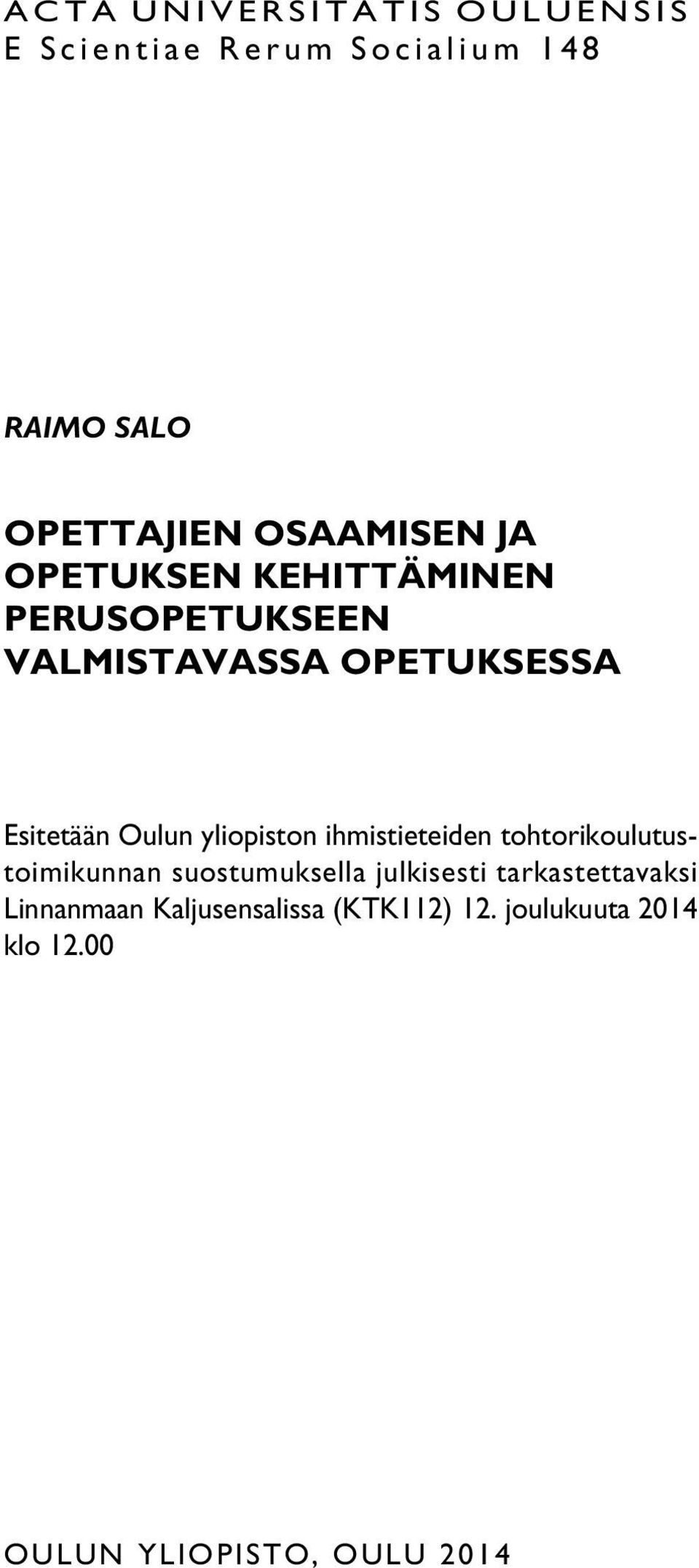 Oulun yliopiston ihmistieteiden tohtorikoulutustoimikunnan suostumuksella julkisesti
