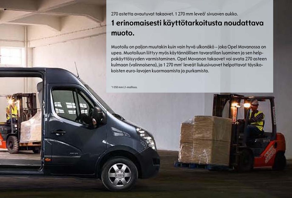 Muotoiluun liittyy myös käytännöllisen tavaratilan luominen ja sen helppokäyttöisyyden varmistaminen.