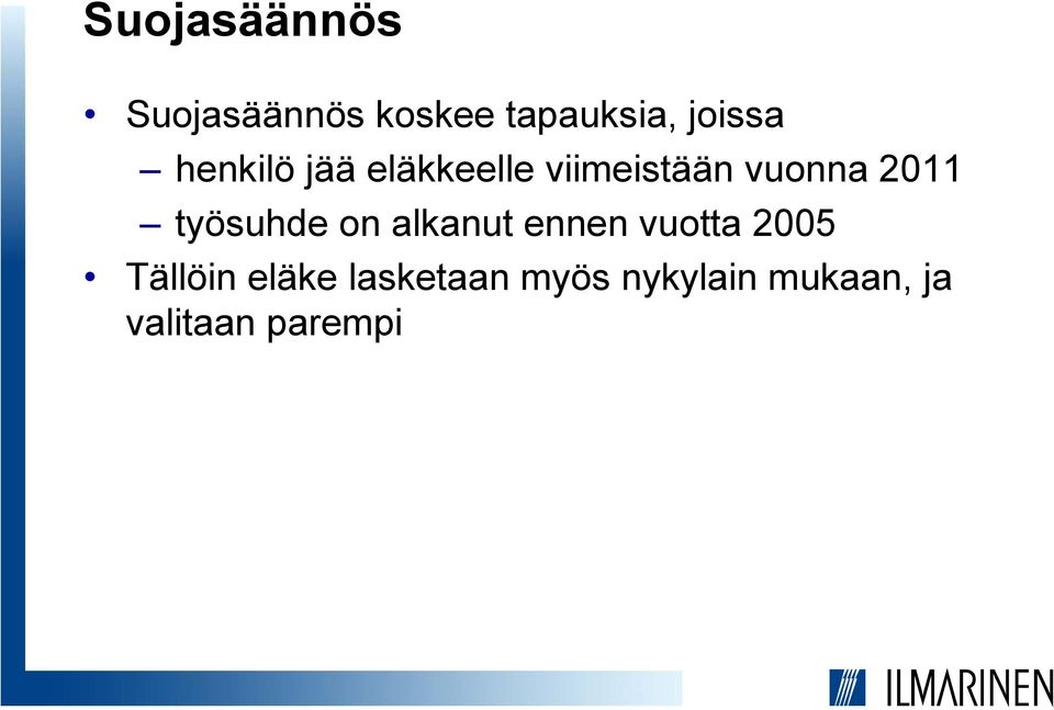 työsuhde on alkanut ennen vuotta 2005 Tällöin