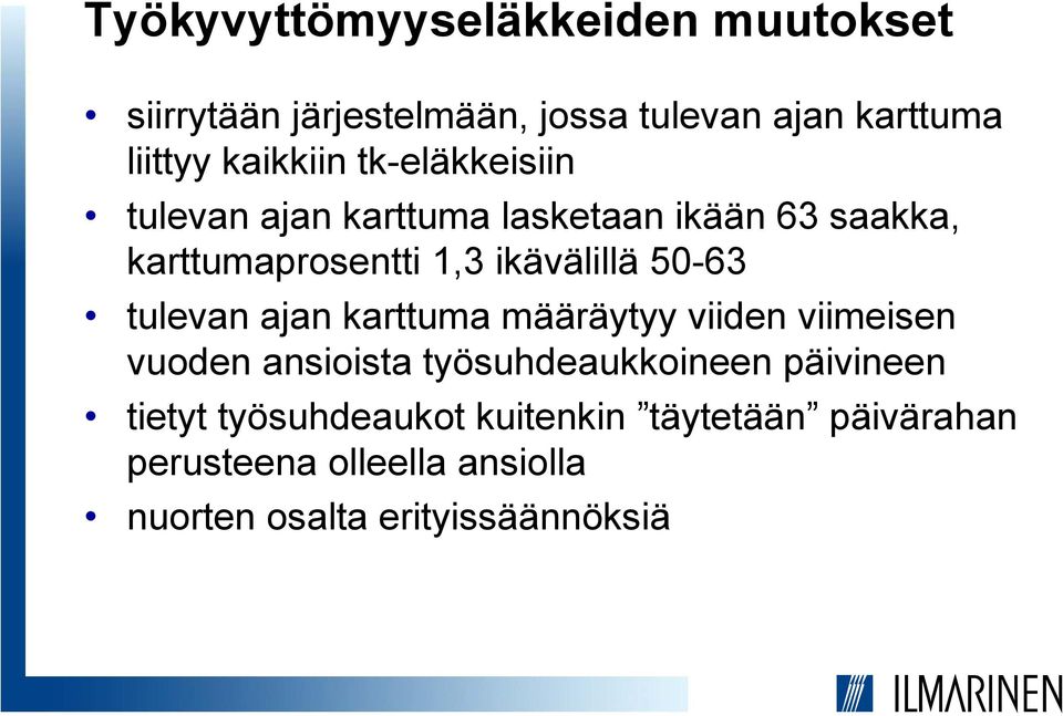 ikävälillä 50-63 tulevan ajan karttuma määräytyy viiden viimeisen vuoden ansioista työsuhdeaukkoineen