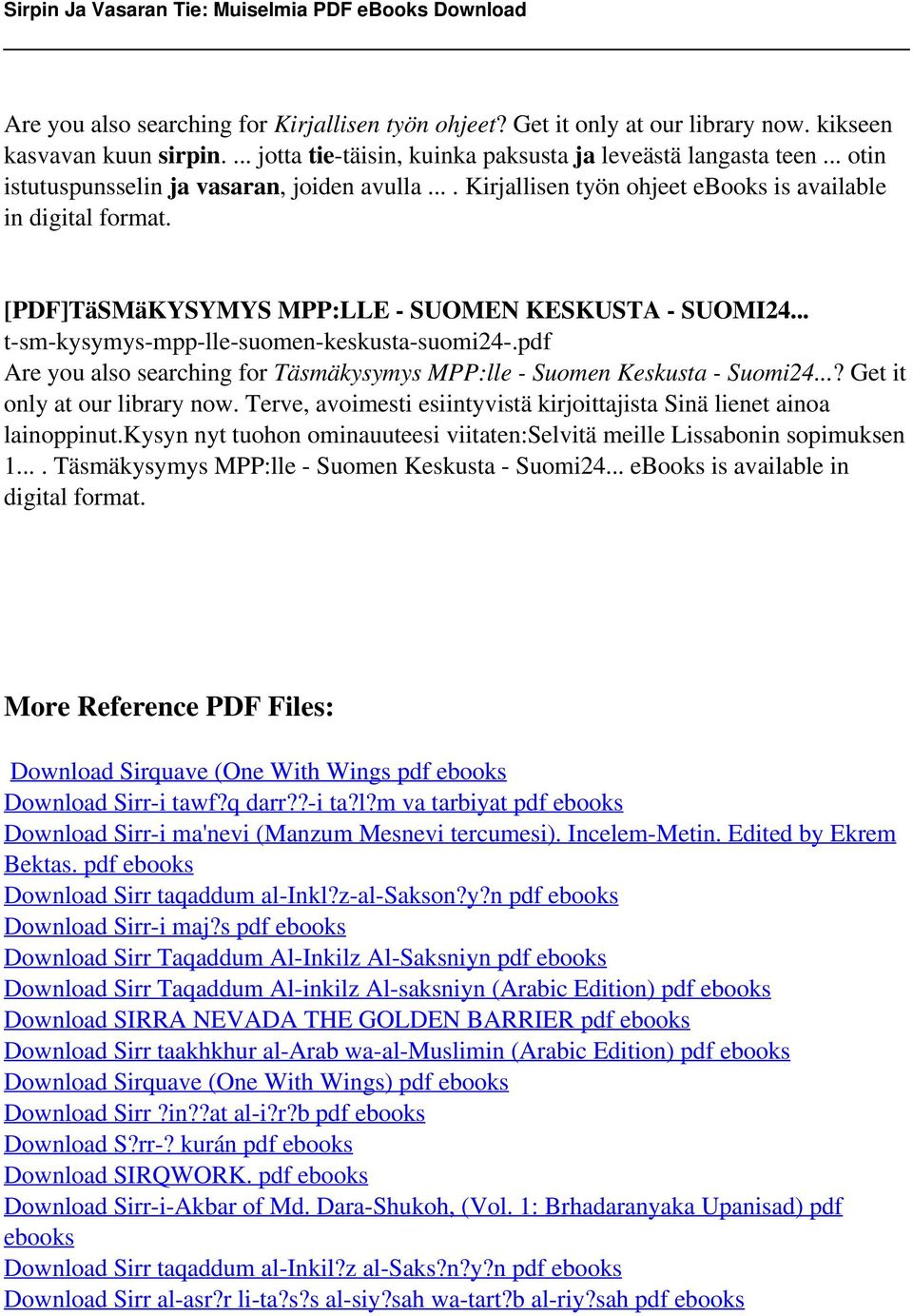 .. t-sm-kysymys-mpp-lle-suomen-keskusta-suomi24-.pdf Are you also searching for Täsmäkysymys MPP:lle - Suomen Keskusta - Suomi24...? Get it only at our library now.