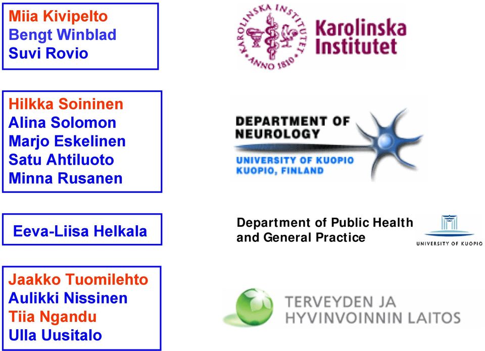 Eeva-Liisa Helkala Department of Public Health and General
