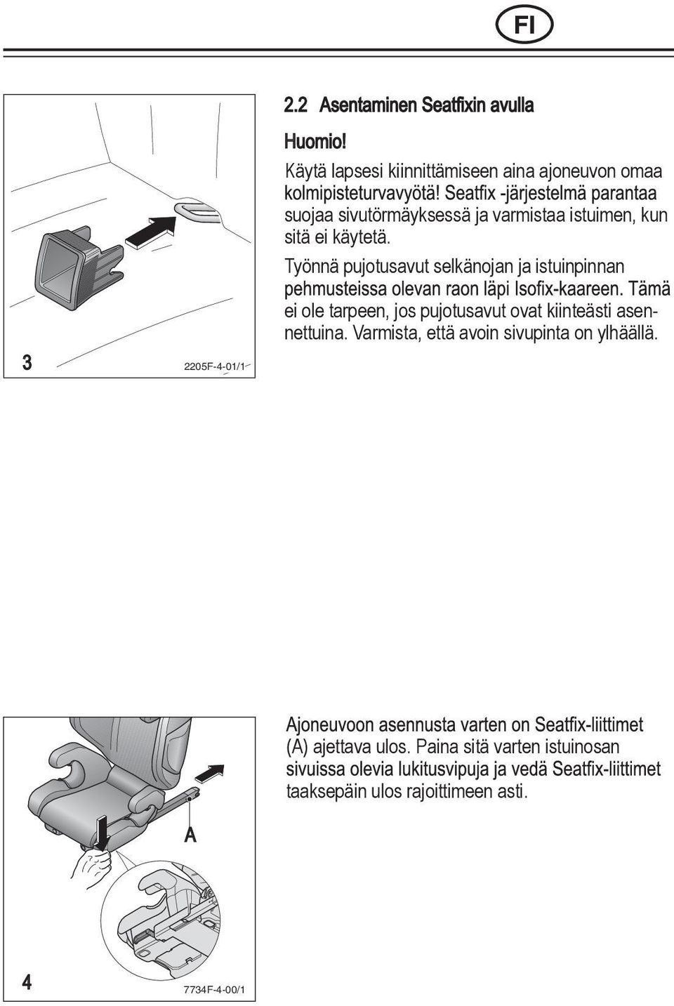 kun sitä ei käytetä.