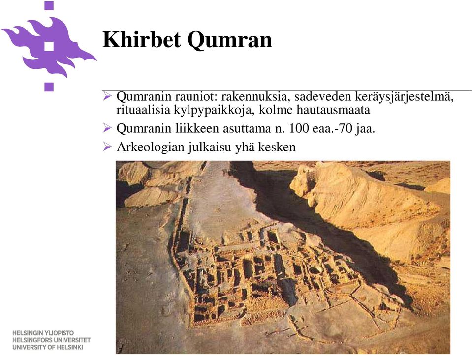 hautausmaata Qumranin liikkeen asuttama n. 100 eaa.