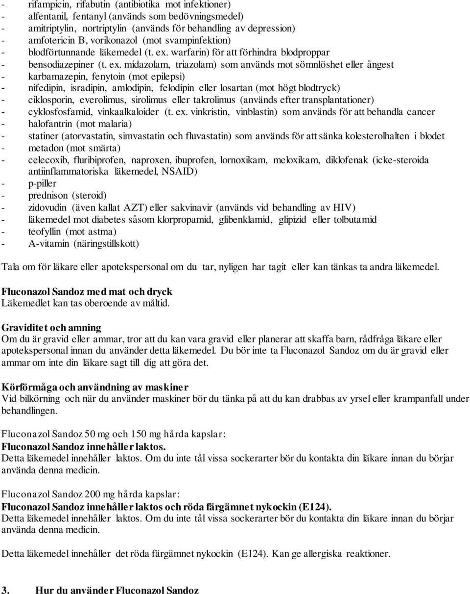 warfarin) för att förhindra blodproppar - bensodiazepiner (t. ex.