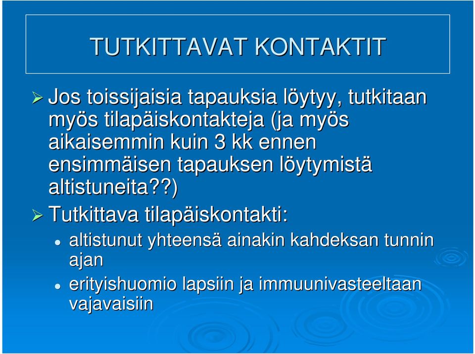 tapauksen löytymistl ytymistä altistuneita?