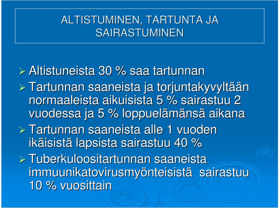 loppuelämäns nsä aikana Tartunnan saaneista alle 1 vuoden ikäisist isistä lapsista