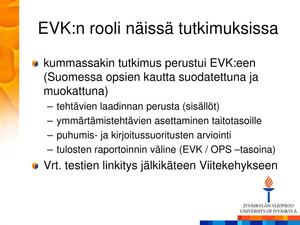 ymmärtämistehtävien asettaminen taitotasoille puhumis- ja kirjoitussuoritusten