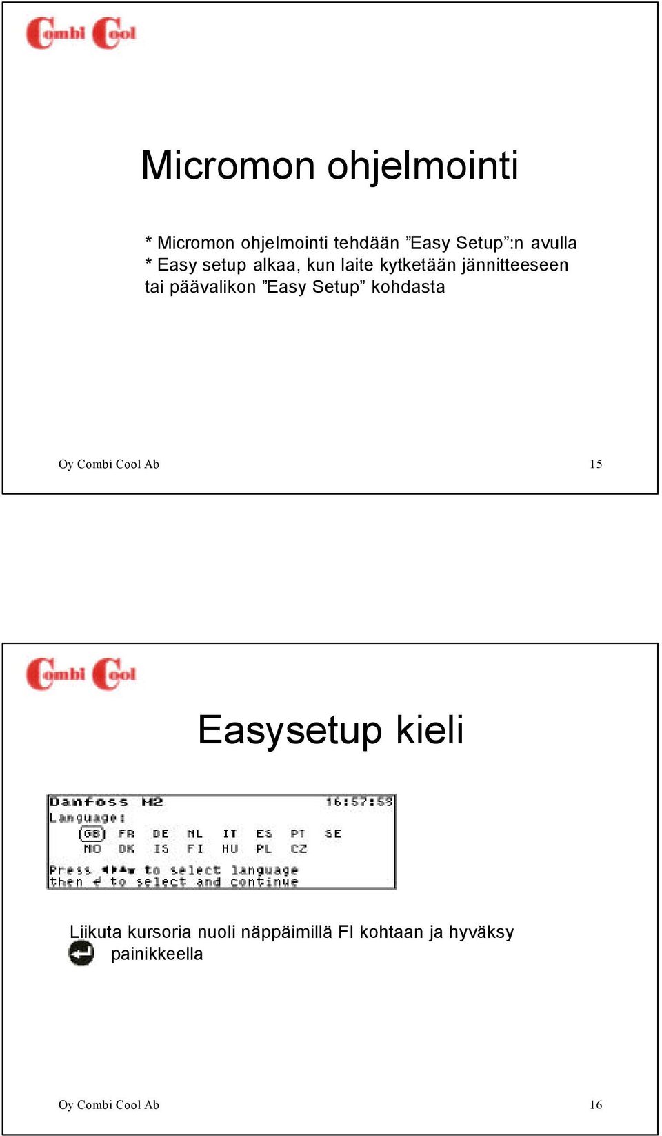 päävalikon Easy Setup kohdasta Oy Combi Cool Ab 15 Easysetup kieli