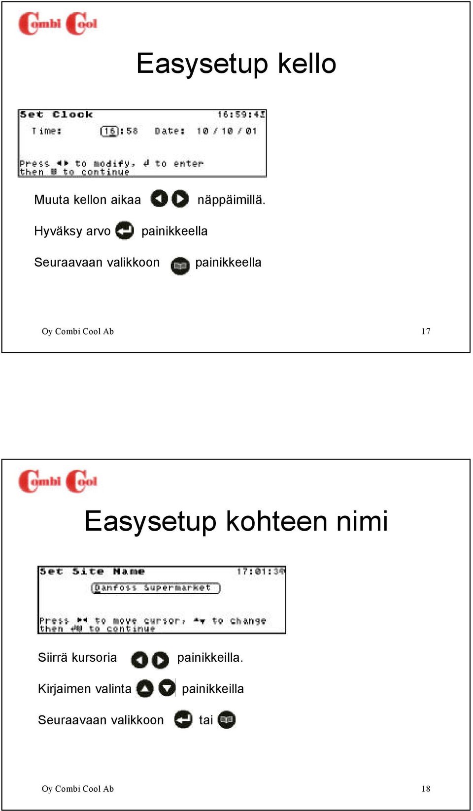 Seuraavaan valikkoon Oy Combi Cool Ab 17 Easysetup