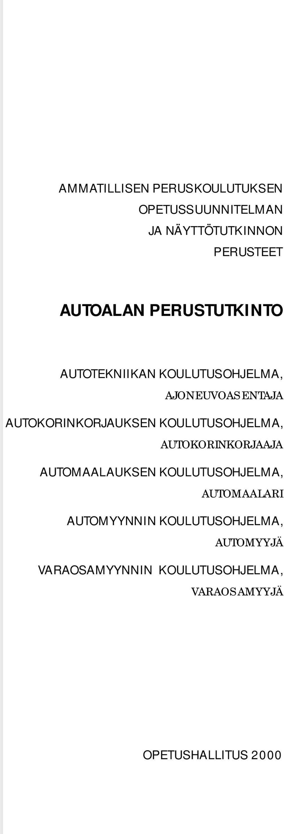 KOULUTUSOHJELMA, AUTOKORINKORJAAJA AUTOMAALAUKSEN KOULUTUSOHJELMA, AUTOMAALARI