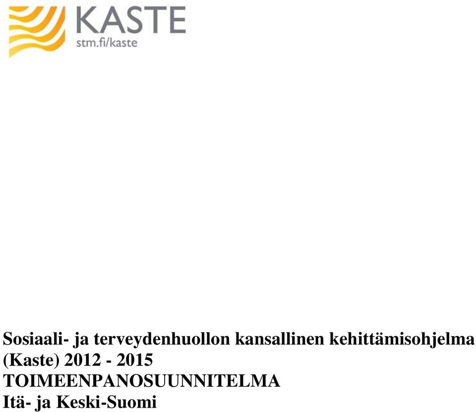 (Kaste) 2012-2015