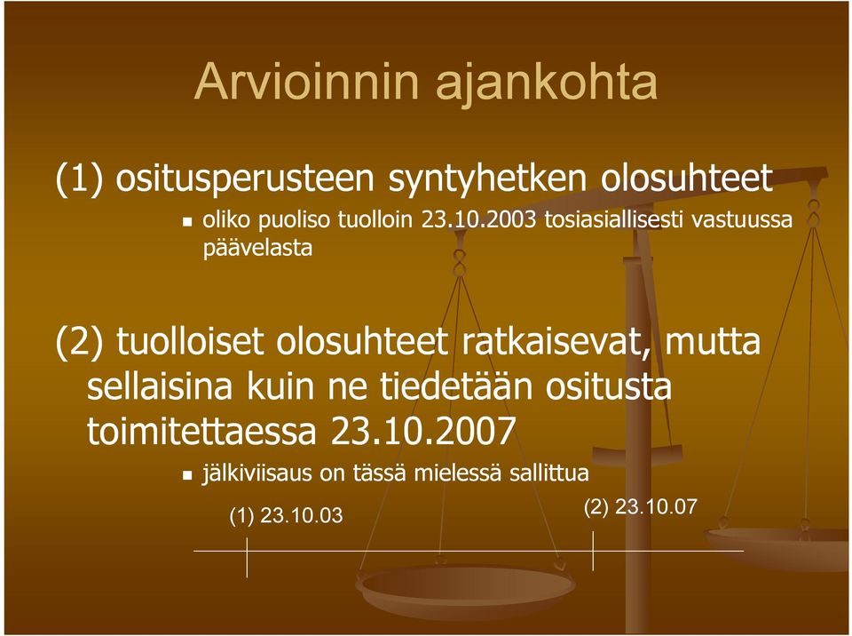 2003 tosiasiallisesti vastuussa päävelasta (2) tuolloiset olosuhteet