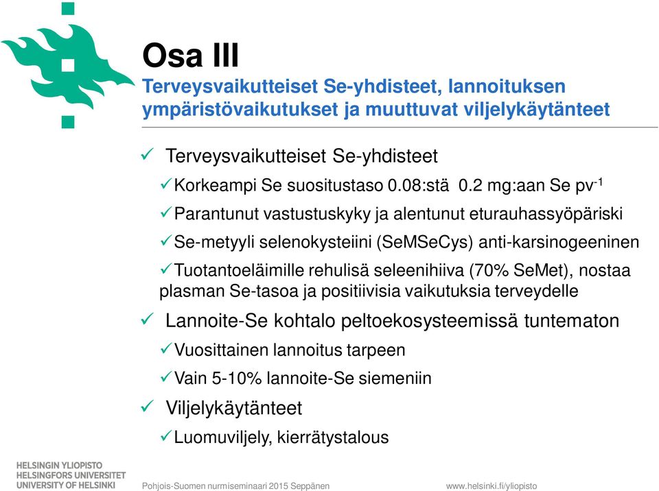 2 mg:aan Se pv -1 üparantunut vastustuskyky ja alentunut eturauhassyöpäriski üse-metyyli selenokysteiini (SeMSeCys) anti-karsinogeeninen