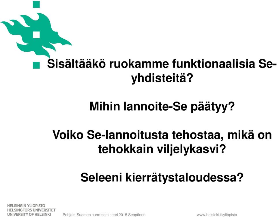 Voiko Se-lannoitusta tehostaa, mikä on