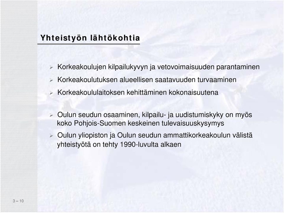 Oulun seudun osaaminen, kilpailu- ja uudistumiskyky on myös koko Pohjois-Suomen keskeinen