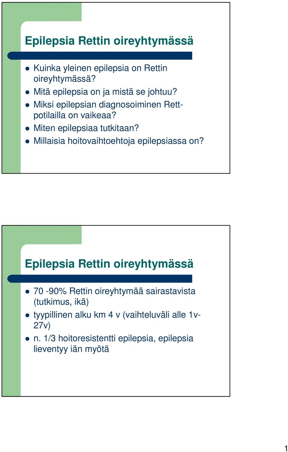 Miten epilepsiaa tutkitaan? Millaisia hoitovaihtoehtoja epilepsiassa on?