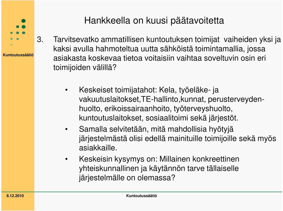 vaihtaa soveltuvin osin eri toimijoiden välillä?