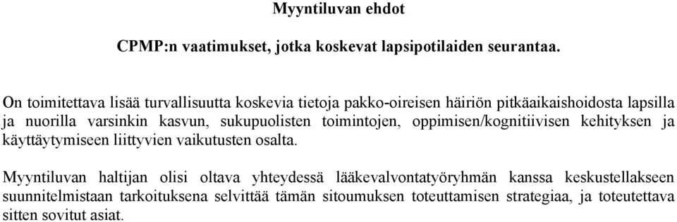sukupuolisten toimintojen, oppimisen/kognitiivisen kehityksen ja käyttäytymiseen liittyvien vaikutusten osalta.