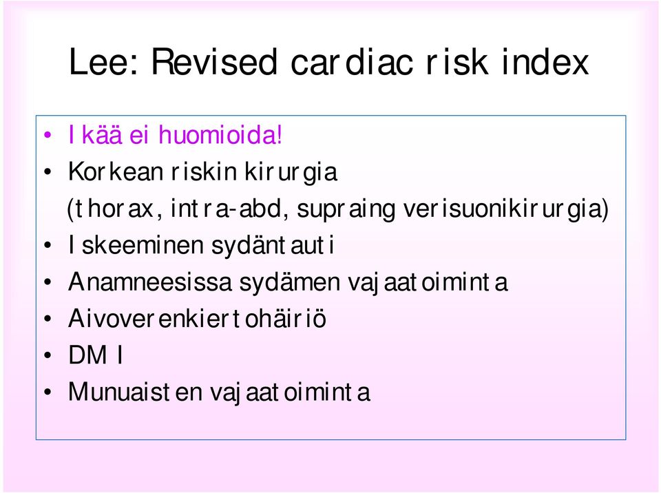 verisuonikirurgia) Iskeeminen sydäntauti Anamneesissa