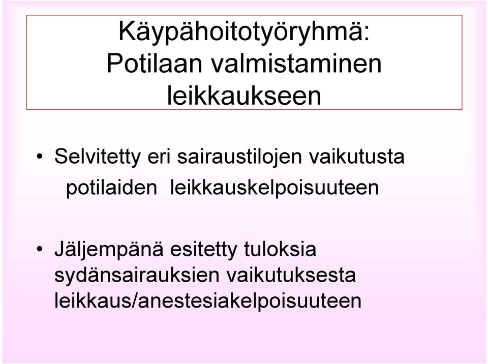 leikkauskelpoisuuteen Jäljempänä esitetty tuloksia