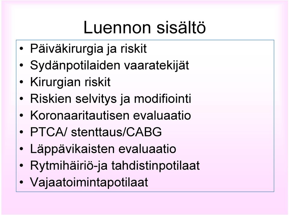 Koronaaritautisen evaluaatio PTCA/ stenttaus/cabg