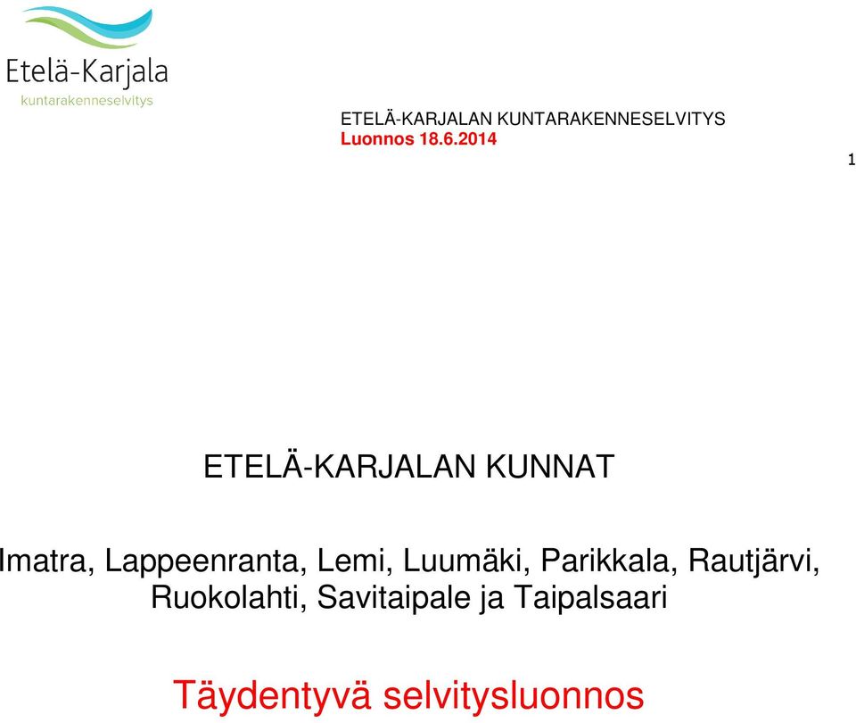Lemi, Luumäki, Parikkala, Rautjärvi, Ruokolahti,