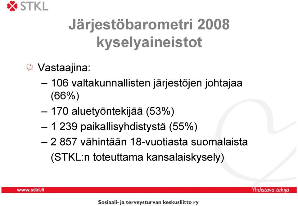 aluetyöntekijää (53%) 1 239 paikallisyhdistystä (55%) 2