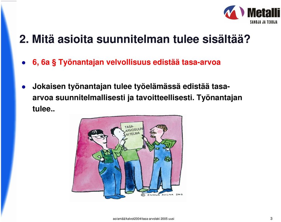 tulee työelämässä edistää tasaarvoa suunnitelmallisesti ja